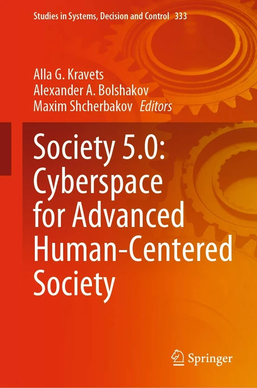 Society 5.0: Cyberspace for Advanced Human-Centered Society: 333 (Studies in Systems, Decision and Control, 333)