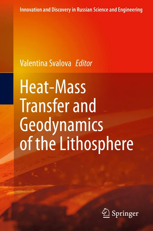 Heat-Mass Transfer and Geodynamics of the Lithosphere (Innovation and Discovery in Russian Science and Engineering)
