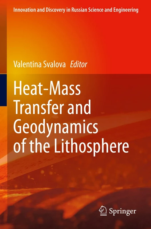 Heat-Mass Transfer and Geodynamics of the Lithosphere (Innovation and Discovery in Russian Science and Engineering)