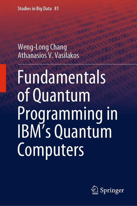 Fundamentals of Quantum Programming in IBM's Quantum Computers: 81 (Studies in Big Data, 81)