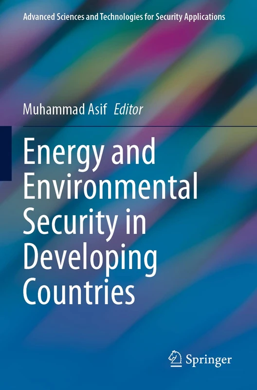 Energy and Environmental Security in Developing Countries (Advanced Sciences and Technologies for Security Applications)