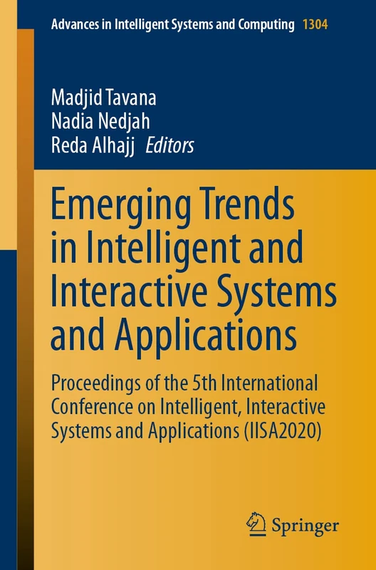Emerging Trends in Intelligent and Interactive Systems and Applications: Proceedings of the 5th International Conference on Intelligent, Interactive ... in Intelligent Systems and Computing, 1304)