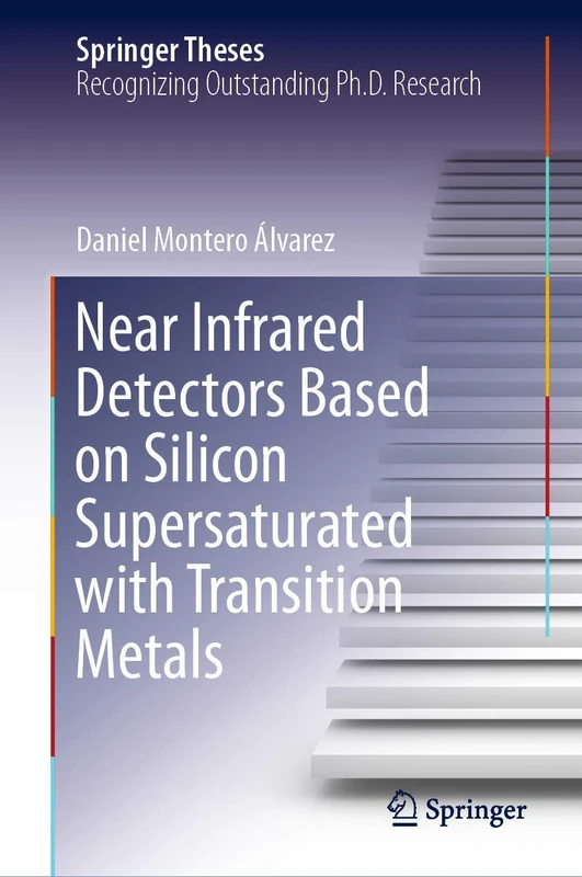 Near Infrared Detectors Based on Silicon Supersaturated with Transition Metals (Springer Theses)