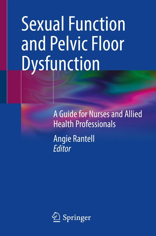 Sexual Function and Pelvic Floor Dysfunction: A Guide for Nurses and Allied Health Professionals