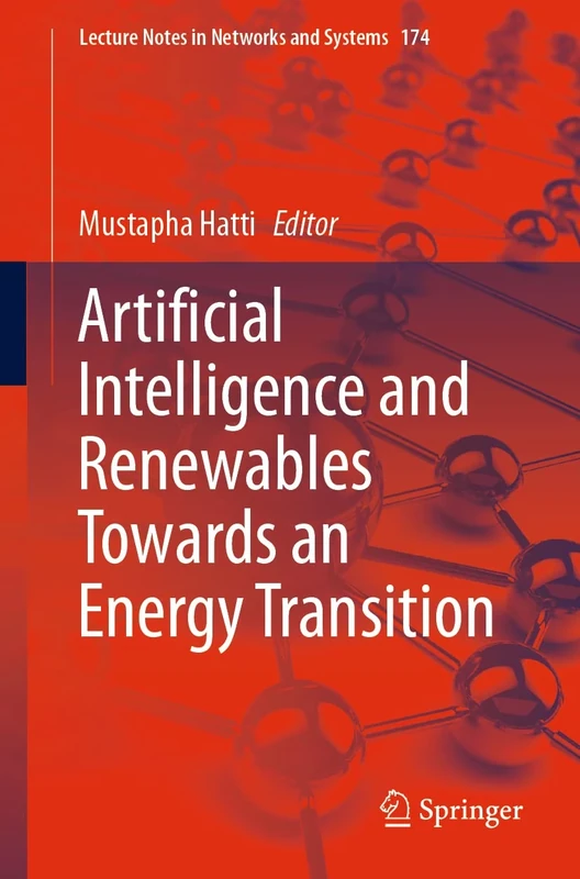Artificial Intelligence and Renewables Towards an Energy Transition: 174 (Lecture Notes in Networks and Systems, 174)