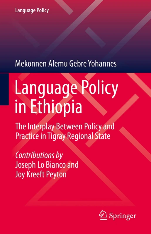 Language Policy in Ethiopia: The Interplay Between Policy and Practice in Tigray Regional State: 24