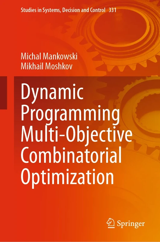 Dynamic Programming Multi-Objective Combinatorial Optimization: 331 (Studies in Systems, Decision and Control, 331)