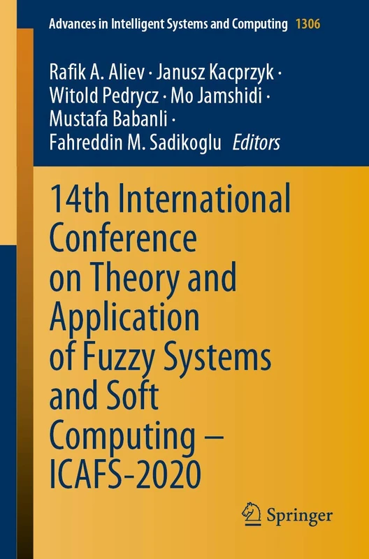 14th International Conference on Theory and Application of Fuzzy Systems and Soft Computing – ICAFS-2020: 1306 (Advances in Intelligent Systems and Computing, 1306)