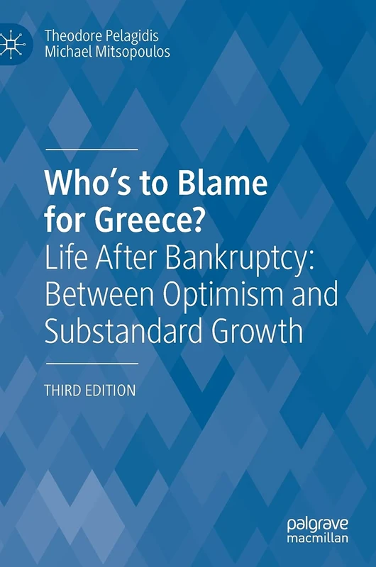Who’s to Blame for Greece?: Life After Bankruptcy: Between Optimism and Substandard Growth