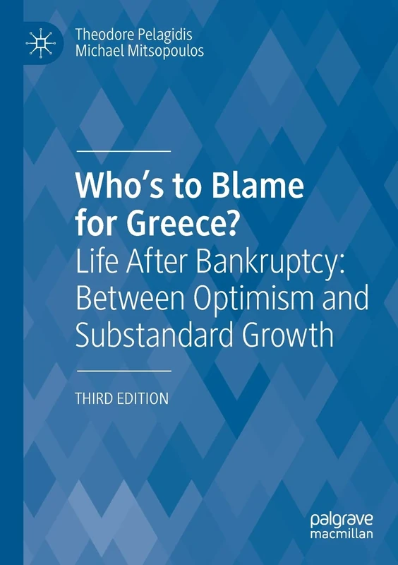 Who’s to Blame for Greece?: Life After Bankruptcy: Between Optimism and Substandard Growth
