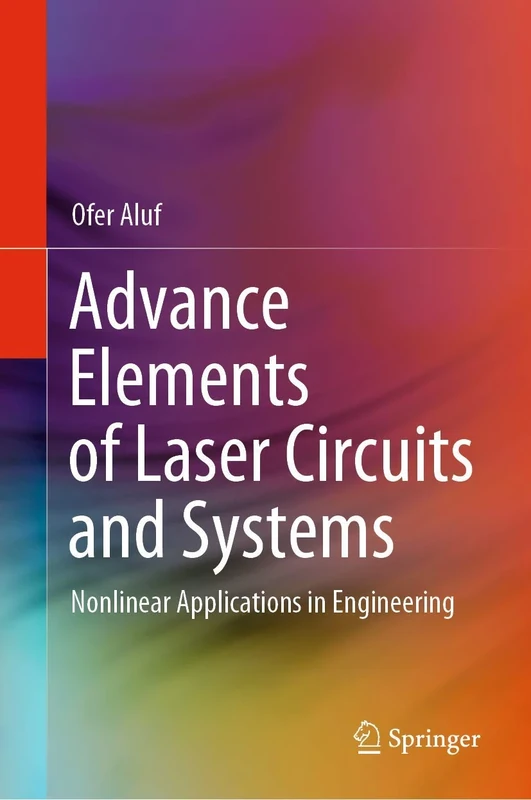 Advance Elements of Laser Circuits and Systems: Nonlinear Applications in Engineering