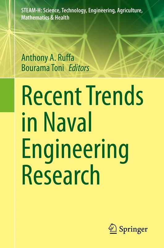 Recent Trends in Naval Engineering Research (STEAM-H: Science, Technology, Engineering, Agriculture, Mathematics & Health)