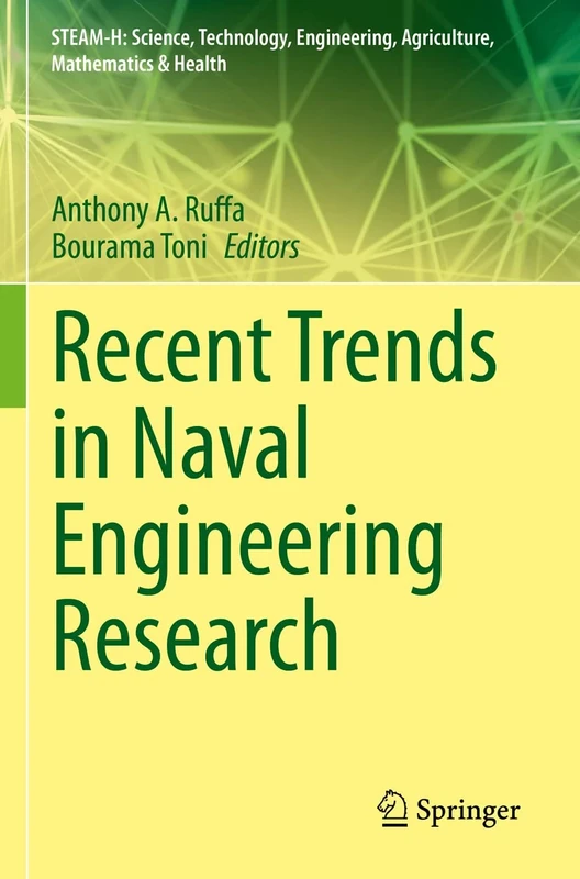 Recent Trends in Naval Engineering Research (STEAM-H: Science, Technology, Engineering, Agriculture, Mathematics & Health)