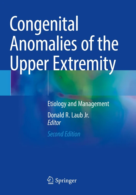 Congenital Anomalies of the Upper Extremity: Etiology and Management
