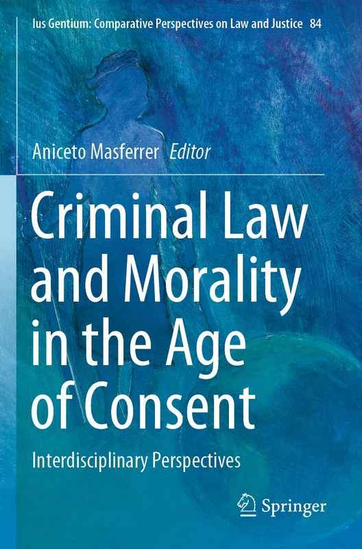 Springer - Criminal Law and Morality in the Age of Consent