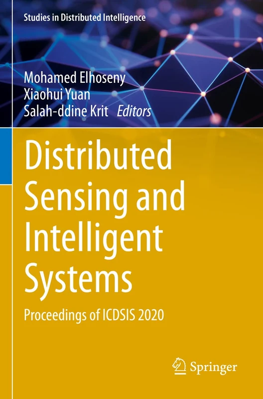 Distributed Sensing and Intelligent Systems: Proceedings of ICDSIS 2020 (Studies in Distributed Intelligence)