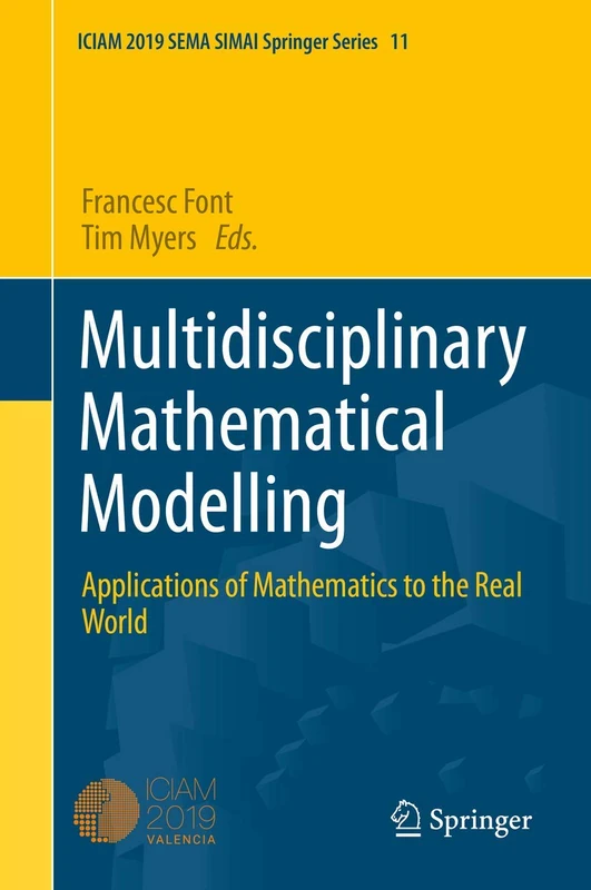 Multidisciplinary Mathematical Modelling: Applications of Mathematics to the Real World: 11 (SEMA SIMAI Springer Series, 11)