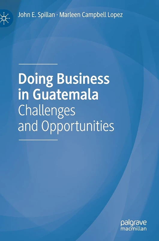 Doing Business in Guatemala: Challenges and Opportunities