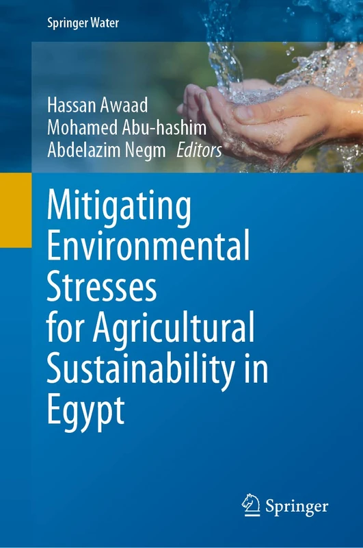 Mitigating Environmental Stresses for Agricultural Sustainability in Egypt (Springer Water)