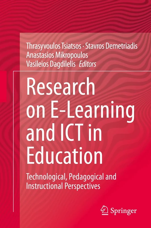 Research on E-Learning and ICT in Education: Technological, Pedagogical and Instructional Perspectives