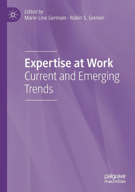 Expertise at Work: Current and Emerging Trends