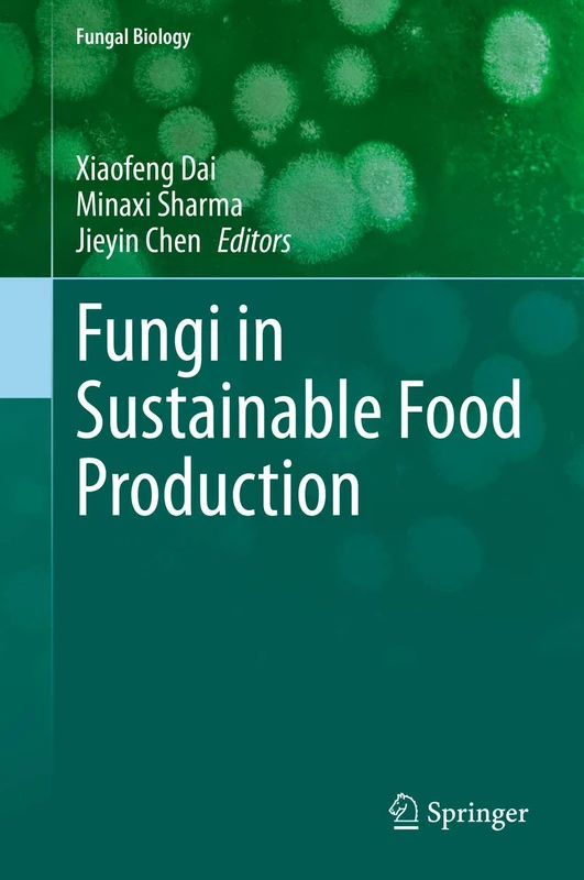 Fungi in Sustainable Food Production (Fungal Biology)