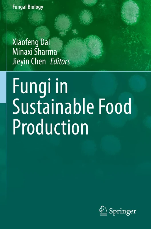 Fungi in Sustainable Food Production (Fungal Biology) - Image 1