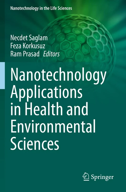 Nanotechnology Applications in Health and Environmental Sciences (Nanotechnology in the Life Sciences)