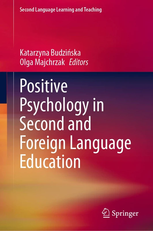 Positive Psychology in Second and Foreign Language Education (Second Language Learning and Teaching)