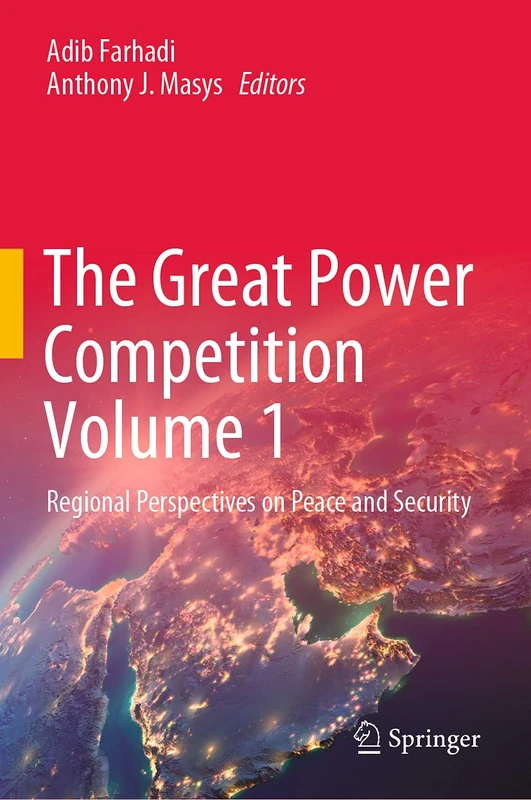 The Great Power Competition Volume 1: Regional Perspectives on Peace and Security