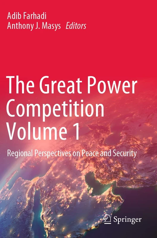 The Great Power Competition Volume 1: Regional Perspectives on Peace and Security