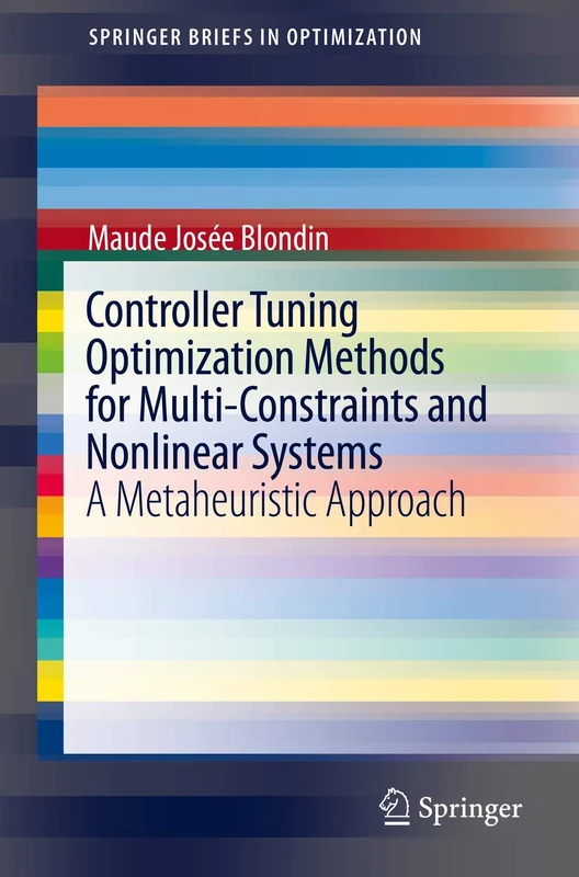 Controller Tuning Optimization Methods for Multi-Constraints and Nonlinear Systems: A Metaheuristic Approach (SpringerBriefs in Optimization)