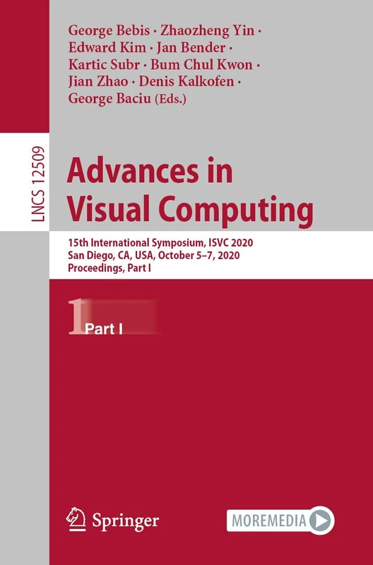 Advances in Visual Computing: 15th International Symposium, ISVC 2020, San Diego, CA, USA, October 5–7, 2020, Proceedings, Part I: 12509 (Lecture Notes in Computer Science, 12509)