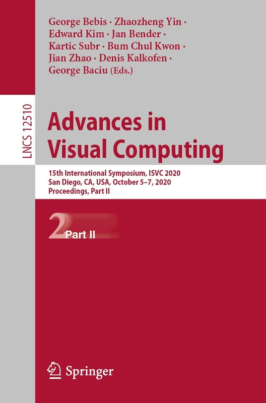 Advances in Visual Computing: 15th International Symposium, ISVC 2020, San Diego, CA, USA, October 5–7, 2020, Proceedings, Part II: 12510 (Lecture Notes in Computer Science, 12510)