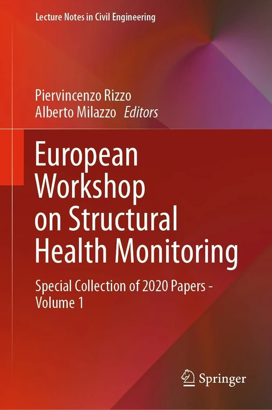 European Workshop on Structural Health Monitoring: Special Collection of 2020 Papers - Volume 1: 127 (Lecture Notes in Civil Engineering, 127)