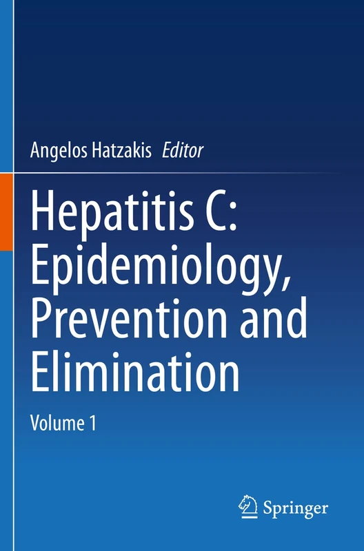 Hepatitis C: Epidemiology, Prevention and Elimination: Volume 1