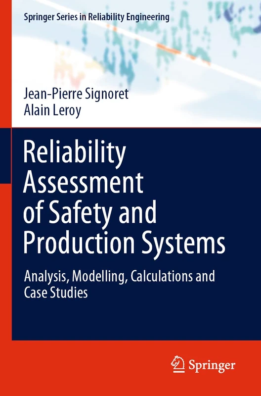 Reliability Assessment of Safety and Production Systems: Analysis, Modelling, Calculations and Case Studies (Springer Series in Reliability Engineering) - Image 1