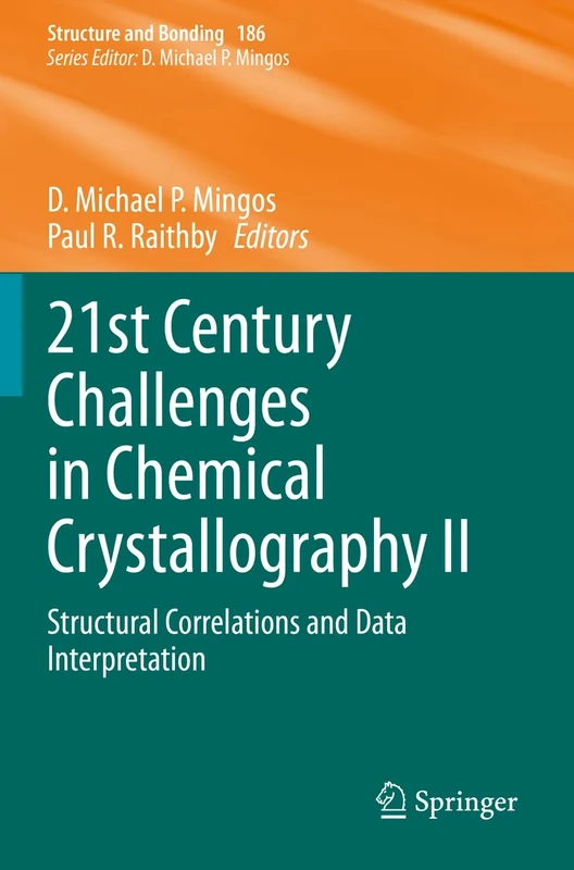 21st Century Challenges in Chemical Crystallography II: Structural Correlations and Data Interpretation: 186 (Structure and Bonding, 186)