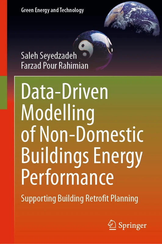 Data-Driven Modelling of Non-Domestic Buildings Energy Performance: Supporting Building Retrofit Planning (Green Energy and Technology)