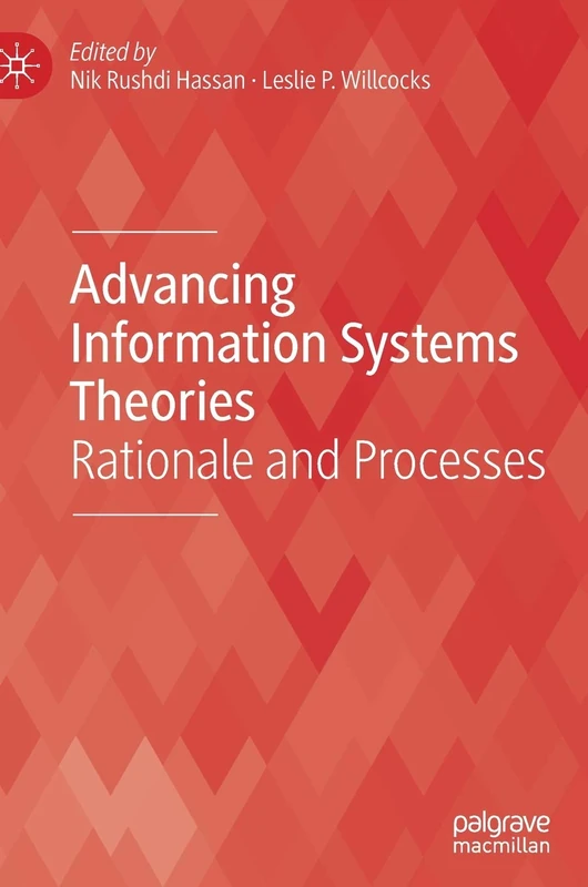 Advancing Information Systems Theories: Rationale and Processes (Technology, Work and Globalization)