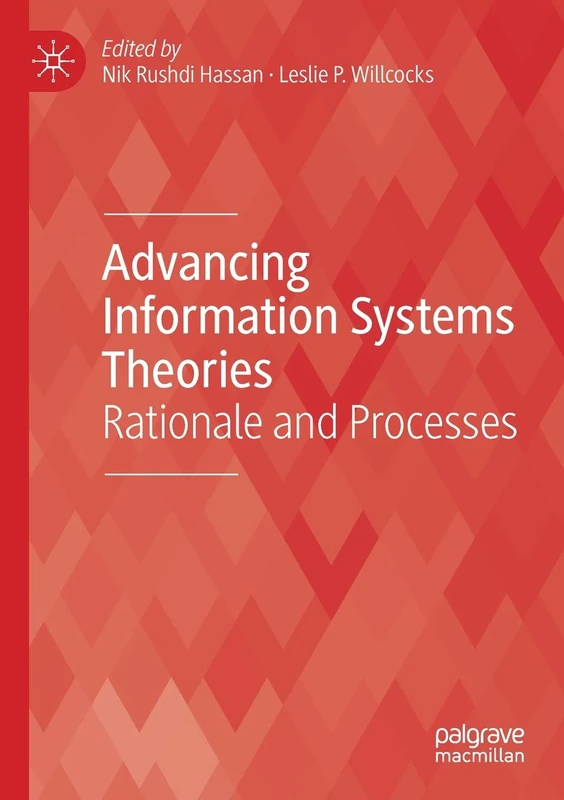 Advancing Information Systems Theories: Rationale and Processes (Technology, Work and Globalization)