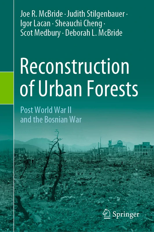 Reconstruction of Urban Forests: Post World War II and the Bosnian War