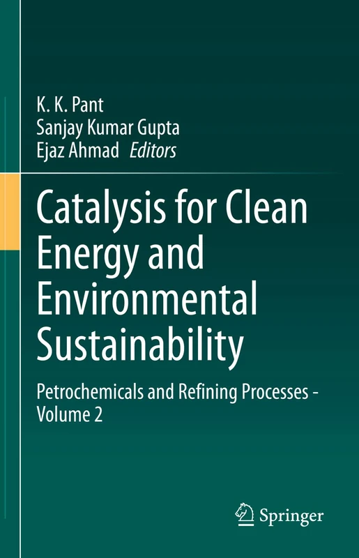 Catalysis for Clean Energy and Environmental Sustainability: Petrochemicals and Refining Processes - Volume 2