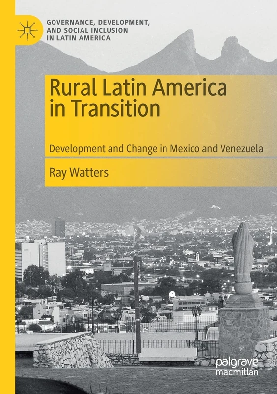 Rural Latin America in Transition: Development and Change in Mexico and Venezuela (Governance, Development, and Social Inclusion in Latin America)