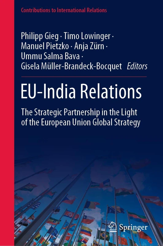 EU-India Relations: The Strategic Partnership in the Light of the European Union Global Strategy (Contributions to International Relations)