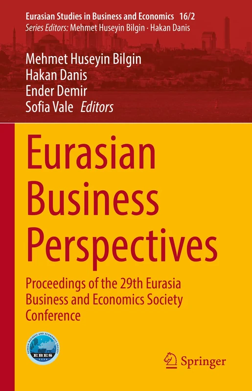 Eurasian Business Perspectives: Proceedings of the 29th Eurasia Business and Economics Society Conference: 16/2 (Eurasian Studies in Business and Economics, 16/2)