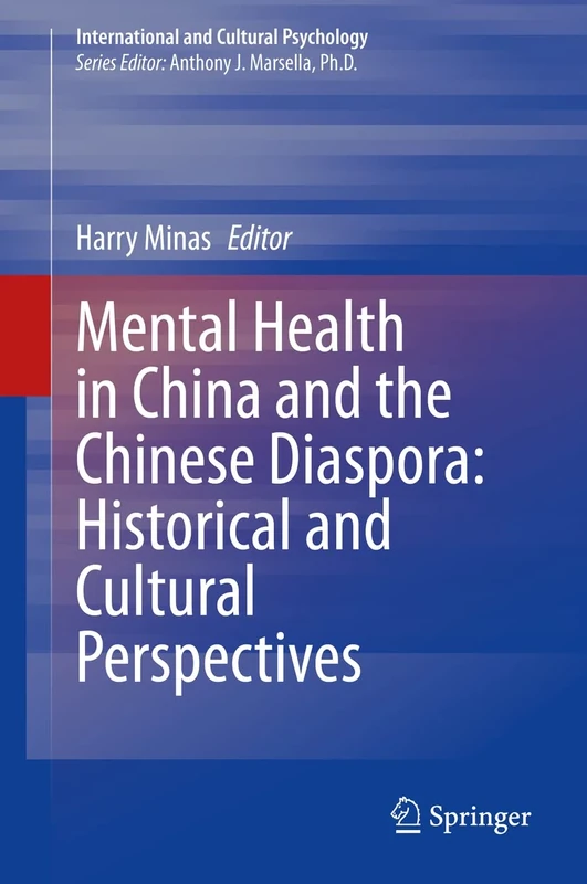 Mental Health in China and the Chinese Diaspora: Historical and Cultural Perspectives (International and Cultural Psychology)
