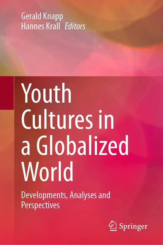 Youth Cultures in a Globalized World: Developments, Analyses and Perspectives