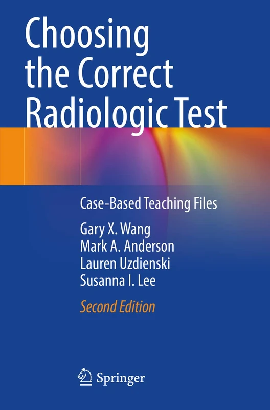 Choosing the Correct Radiologic Test: Case-Based Teaching Files