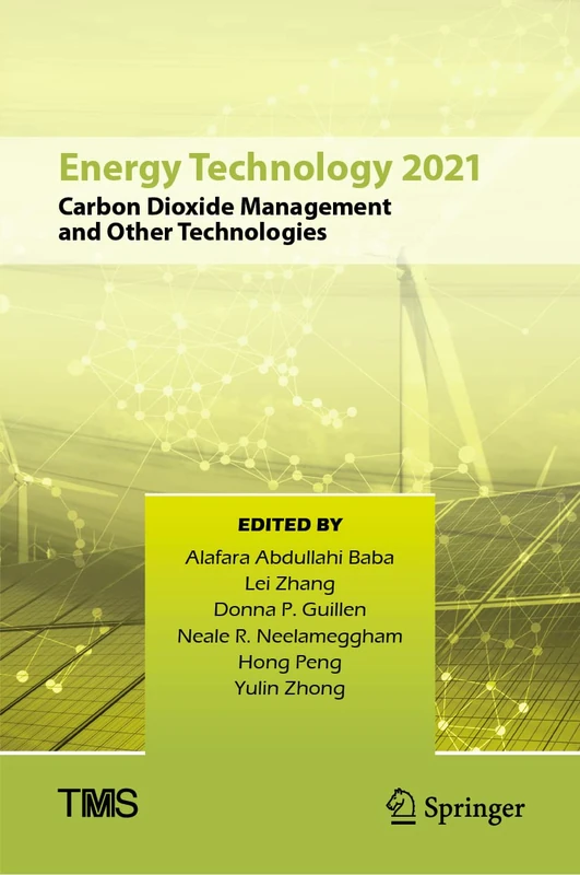 Energy Technology 2021: Carbon Dioxide Management and Other Technologies (The Minerals, Metals & Materials Series)